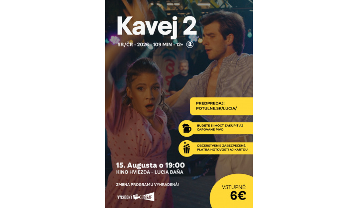 KINO LUCIA BAŇA / Kavej 2